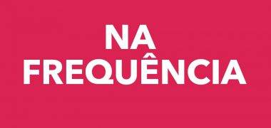 NA FREQUÊNCIA 24 A 28 DE ABRIL